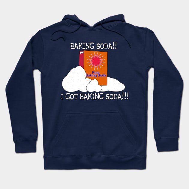 BAKING SODA!! I GOT BAKING SODA!!! Hoodie by Shrenk